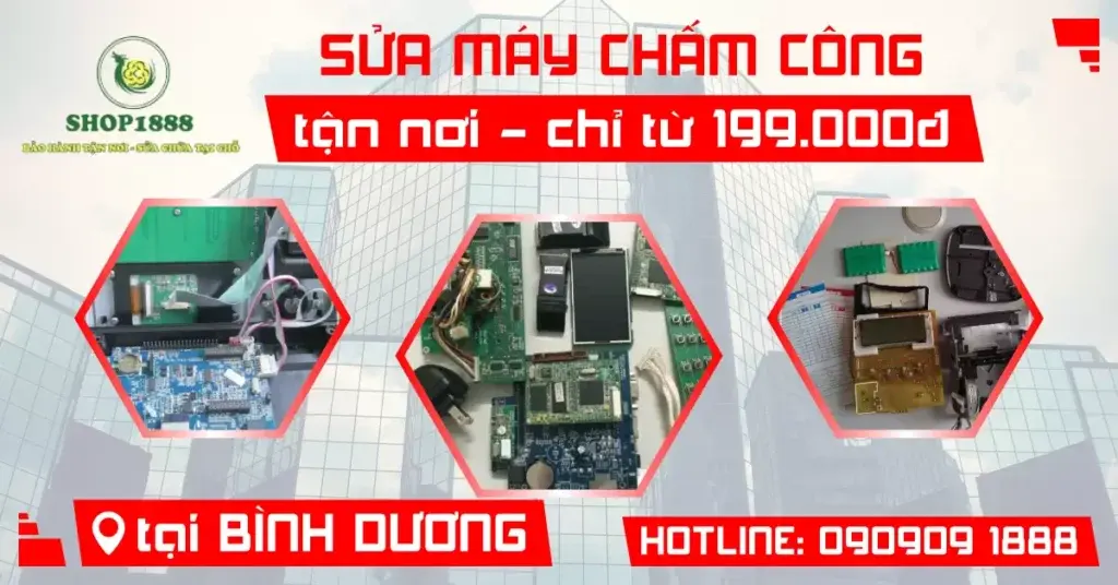 Dịch vụ sửa máy chấm công tại Bình Dương của Shop1888