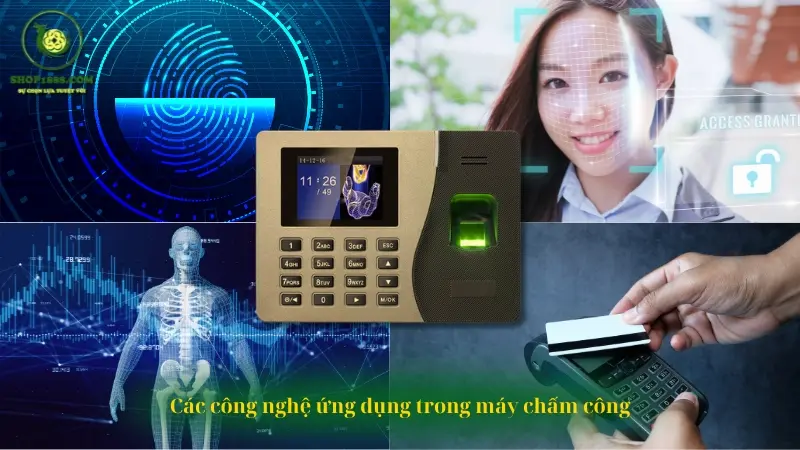 Các công nghệ sử dụng trên máy chấm công phổ biến